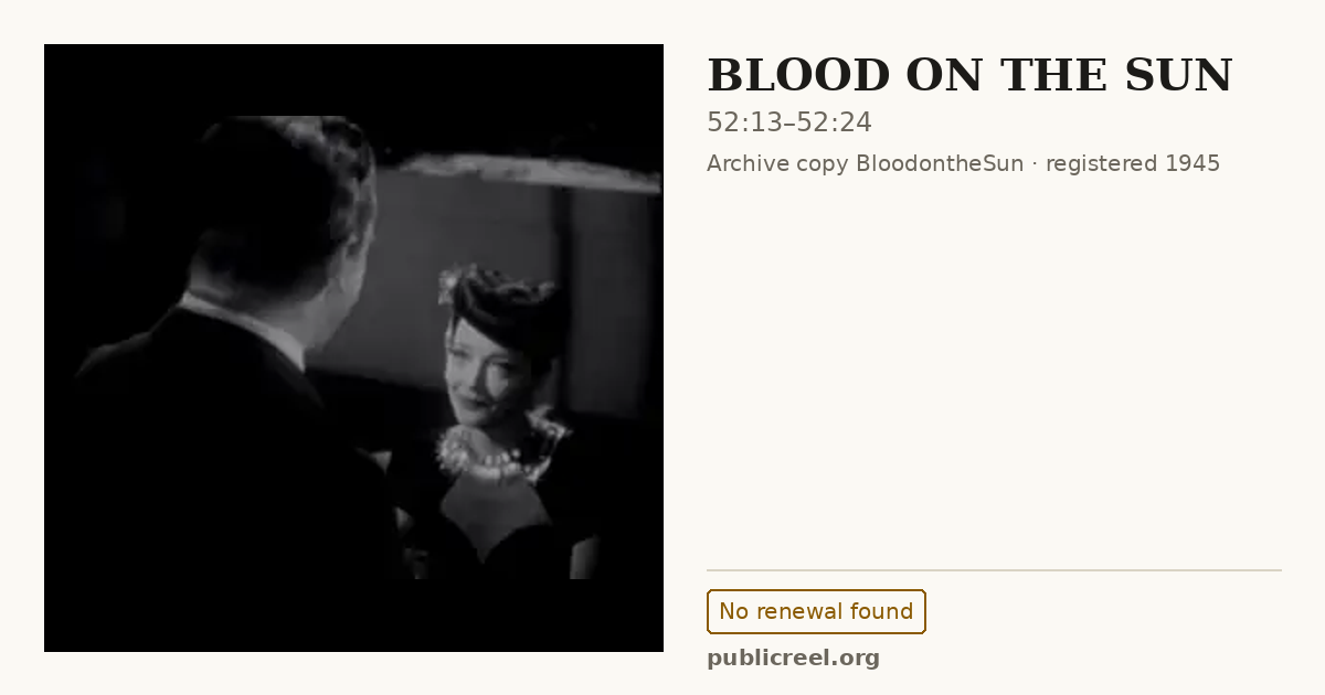 Frame from BLOOD ON THE SUN (1945) at 52:13; US record: No renewal found