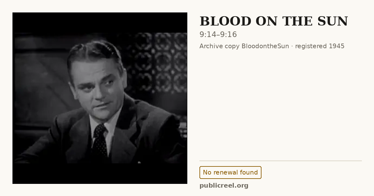 Frame from BLOOD ON THE SUN (1945) at 9:14; US record: No renewal found