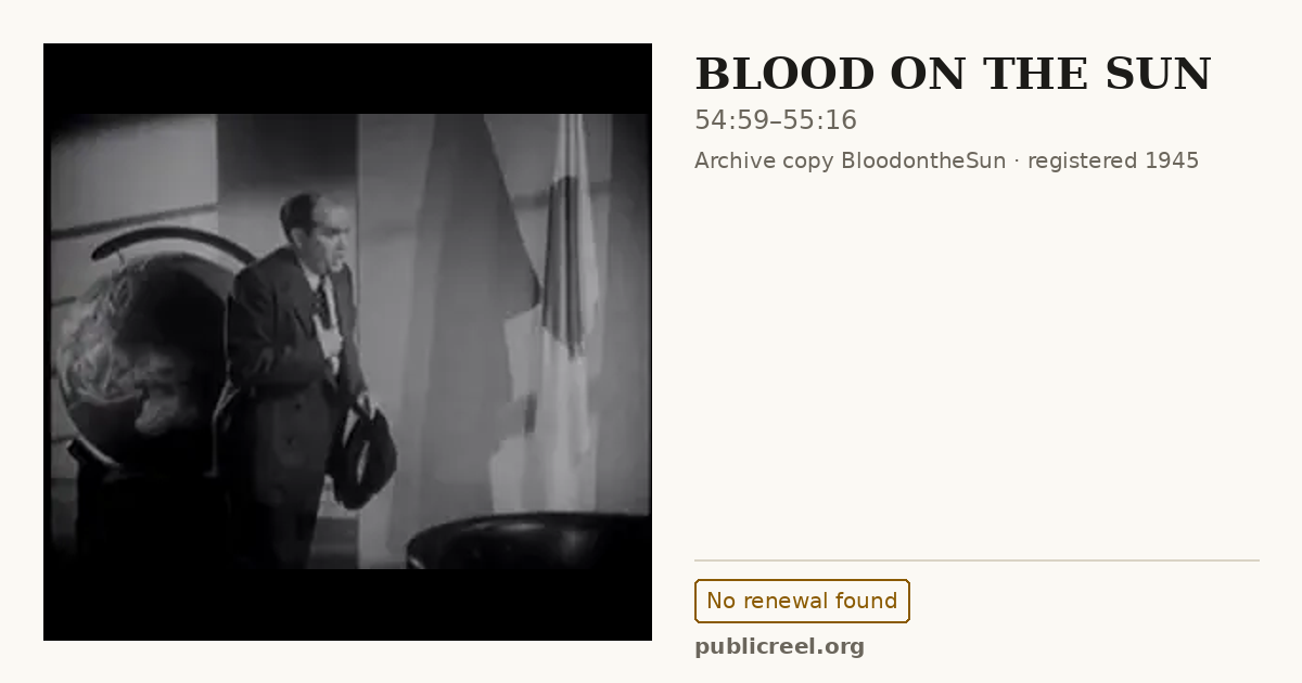 Frame from BLOOD ON THE SUN (1945) at 54:59; US record: No renewal found