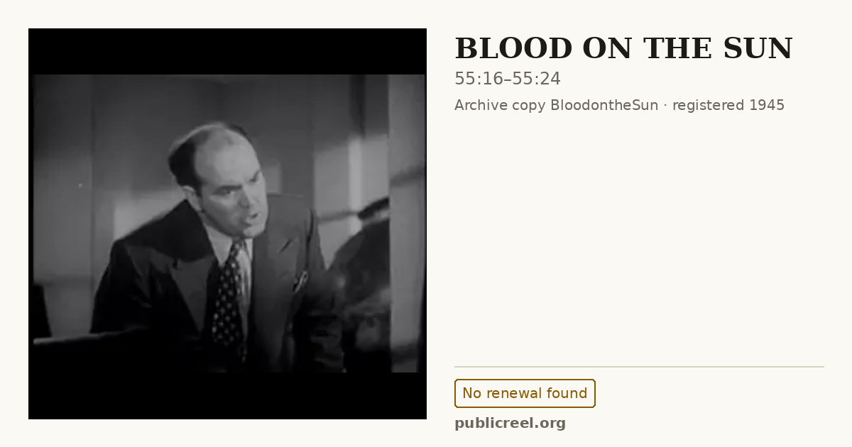 Frame from BLOOD ON THE SUN (1945) at 55:16; US record: No renewal found