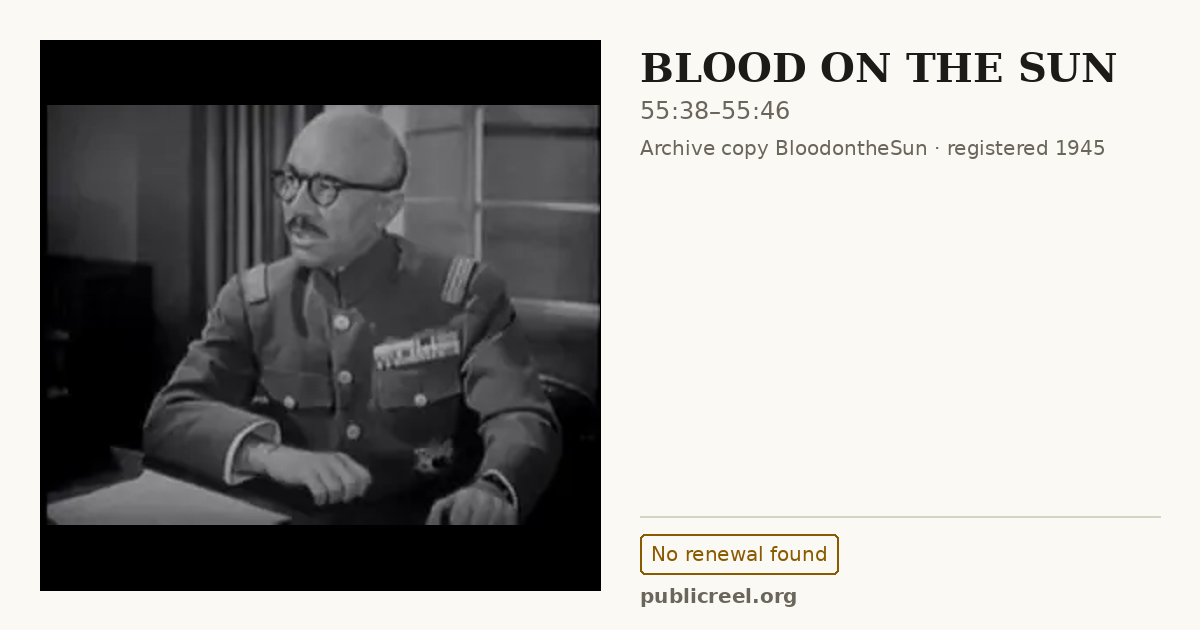 Frame from BLOOD ON THE SUN (1945) at 55:38; US record: No renewal found
