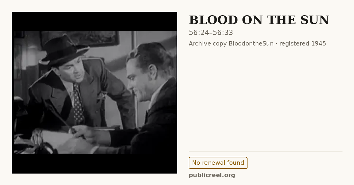 Frame from BLOOD ON THE SUN (1945) at 56:24; US record: No renewal found