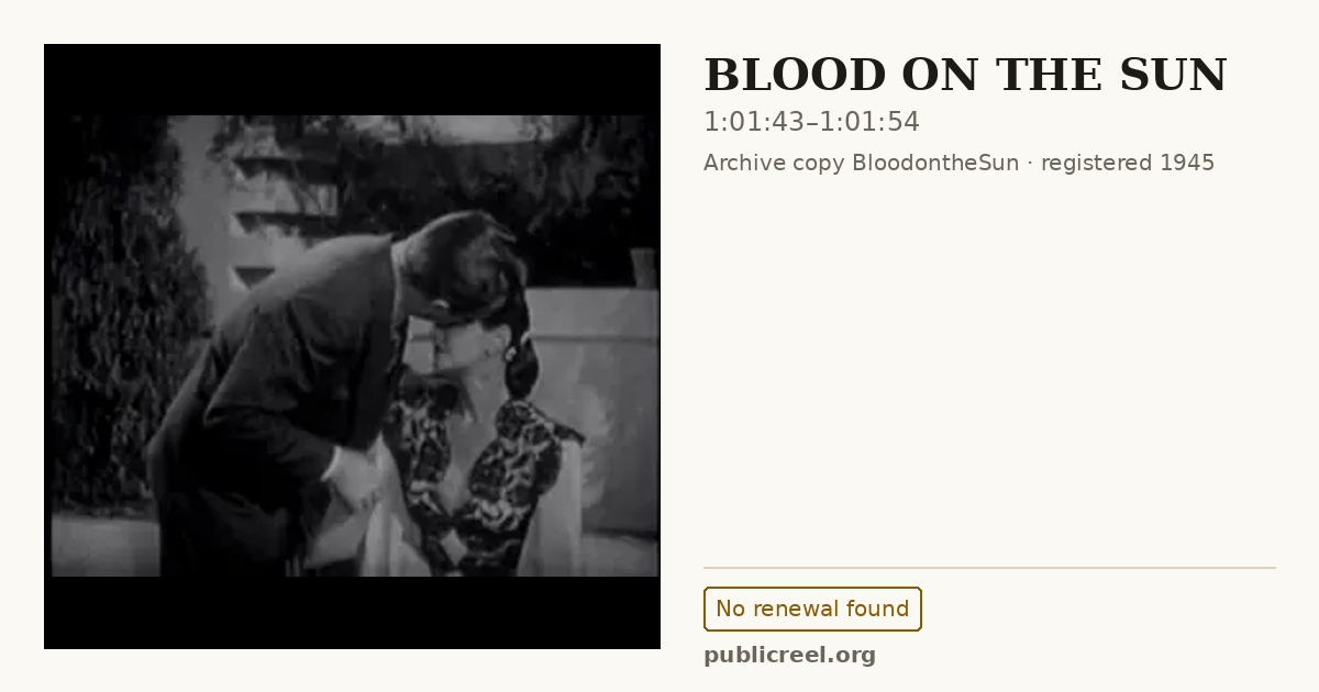 Frame from BLOOD ON THE SUN (1945) at 1:01:43; US record: No renewal found