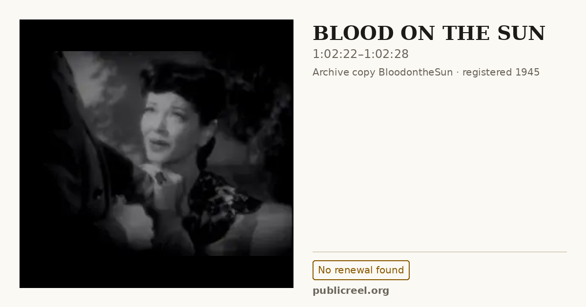 Frame from BLOOD ON THE SUN (1945) at 1:02:22; US record: No renewal found