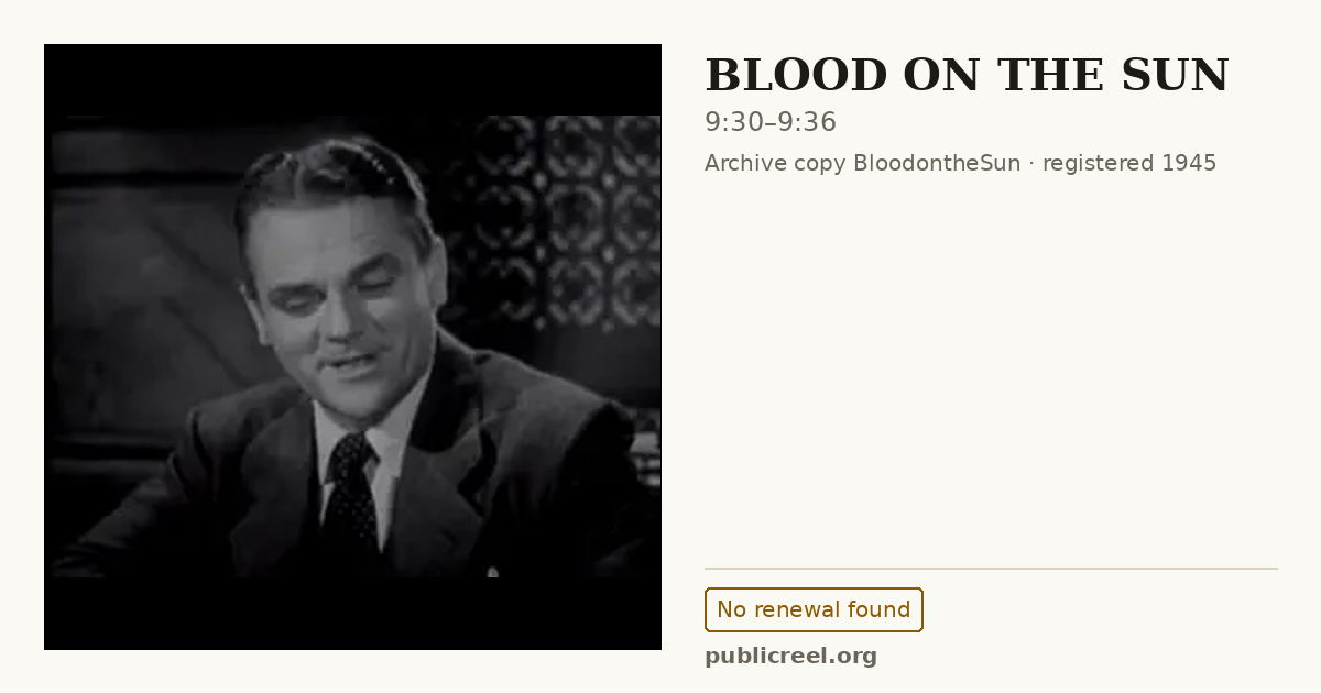 Frame from BLOOD ON THE SUN (1945) at 9:30; US record: No renewal found