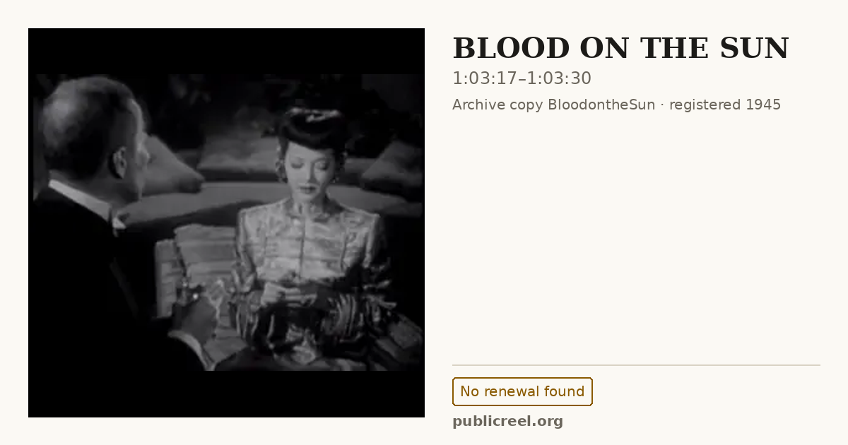Frame from BLOOD ON THE SUN (1945) at 1:03:17; US record: No renewal found