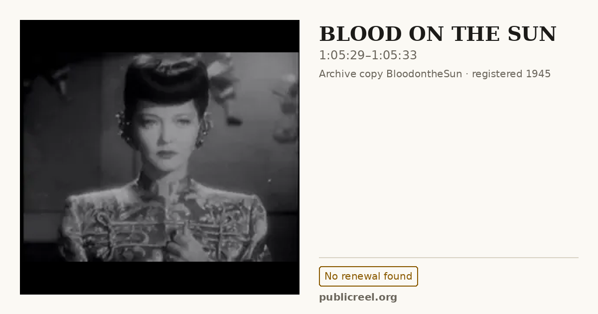 Frame from BLOOD ON THE SUN (1945) at 1:05:29; US record: No renewal found
