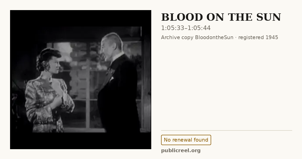 Frame from BLOOD ON THE SUN (1945) at 1:05:33; US record: No renewal found