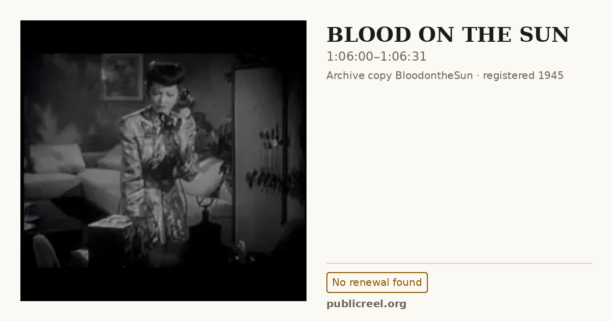 Frame from BLOOD ON THE SUN (1945) at 1:06:00; US record: No renewal found