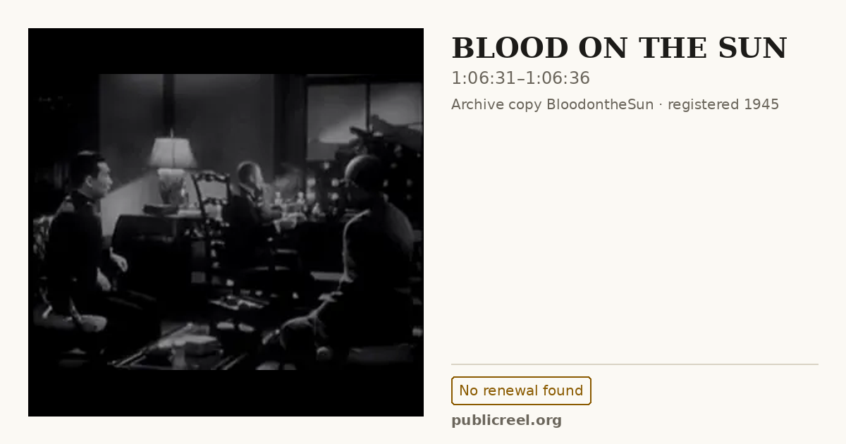 Frame from BLOOD ON THE SUN (1945) at 1:06:31; US record: No renewal found
