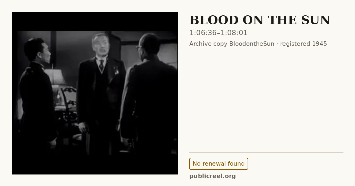 Frame from BLOOD ON THE SUN (1945) at 1:06:36; US record: No renewal found