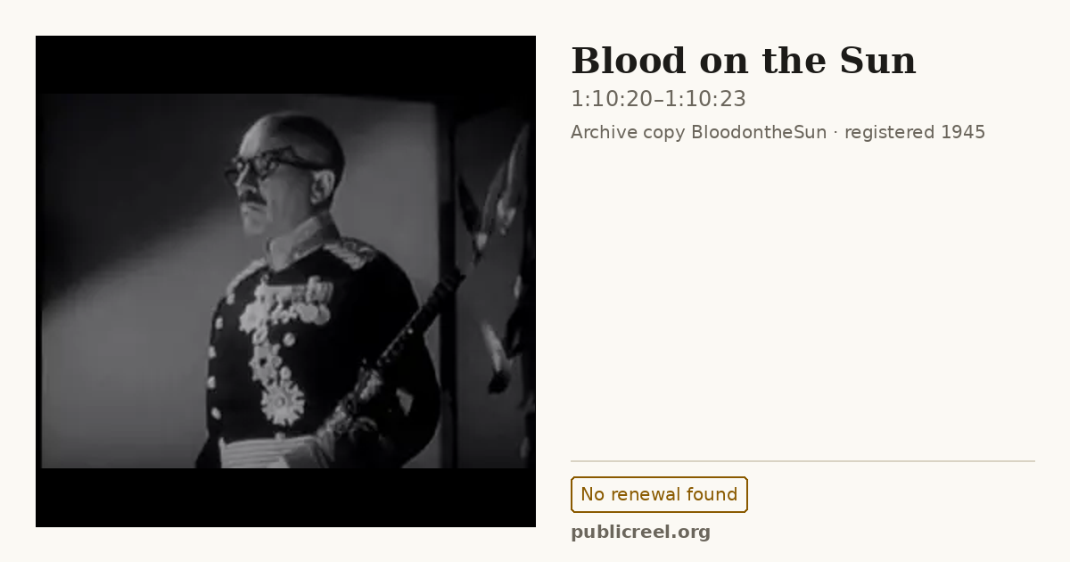 Frame from BLOOD ON THE SUN (1945) at 1:10:20; US record: No renewal found
