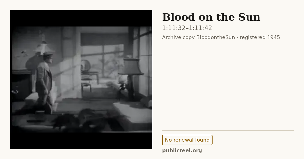 Frame from BLOOD ON THE SUN (1945) at 1:11:32; US record: No renewal found