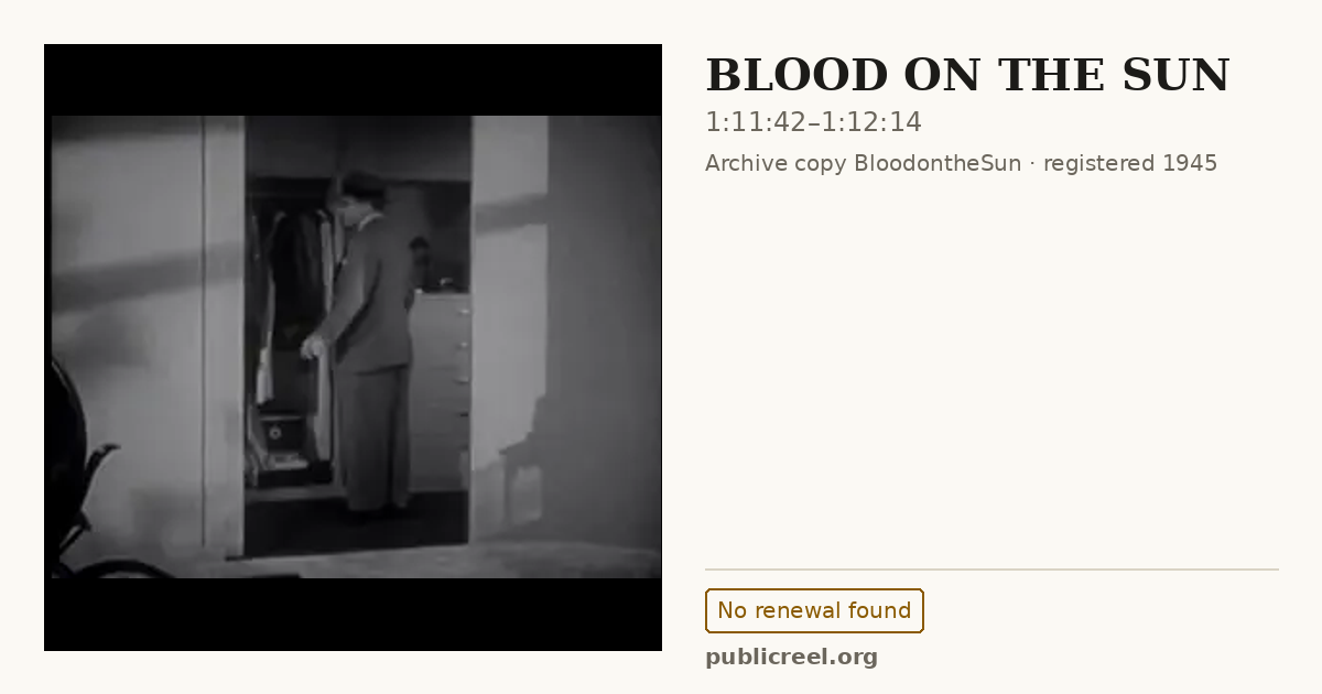 Frame from BLOOD ON THE SUN (1945) at 1:11:42; US record: No renewal found