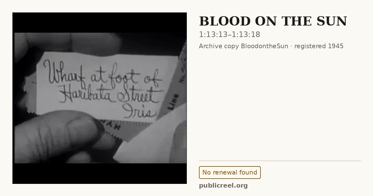 Frame from BLOOD ON THE SUN (1945) at 1:13:13; US record: No renewal found