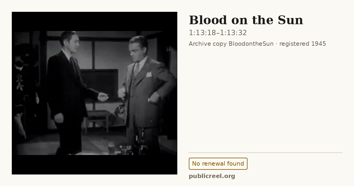 Frame from BLOOD ON THE SUN (1945) at 1:13:18; US record: No renewal found