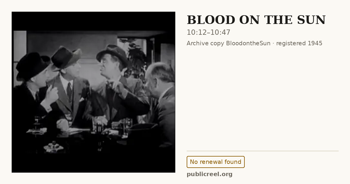 Frame from BLOOD ON THE SUN (1945) at 10:12; US record: No renewal found