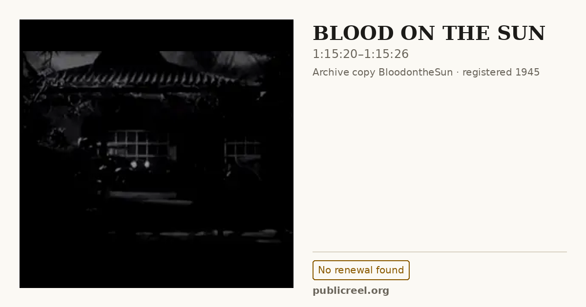 Frame from BLOOD ON THE SUN (1945) at 1:15:20; US record: No renewal found