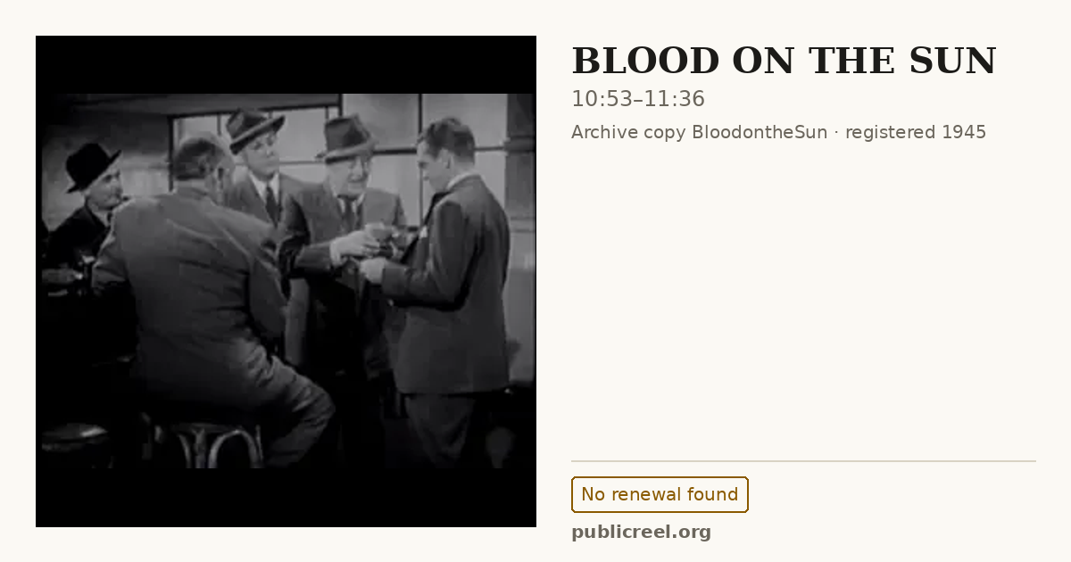 Frame from BLOOD ON THE SUN (1945) at 10:53; US record: No renewal found