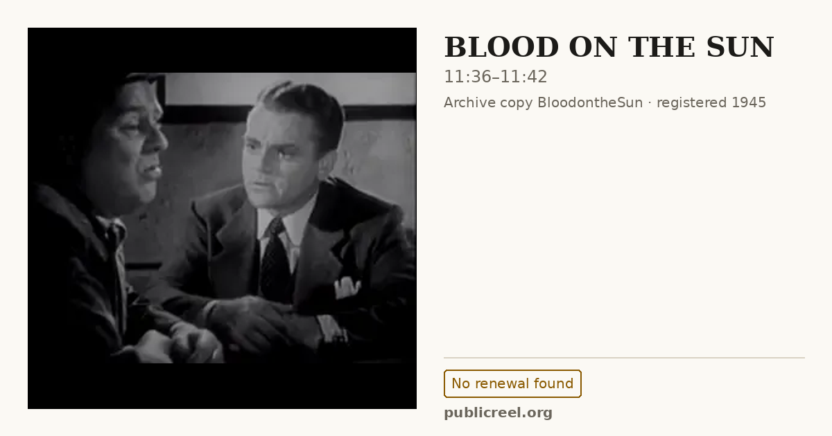 Frame from BLOOD ON THE SUN (1945) at 11:36; US record: No renewal found