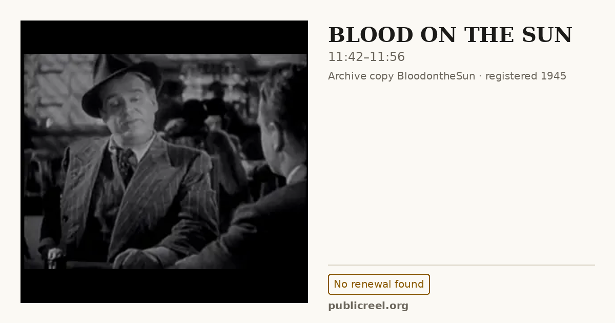 Frame from BLOOD ON THE SUN (1945) at 11:42; US record: No renewal found
