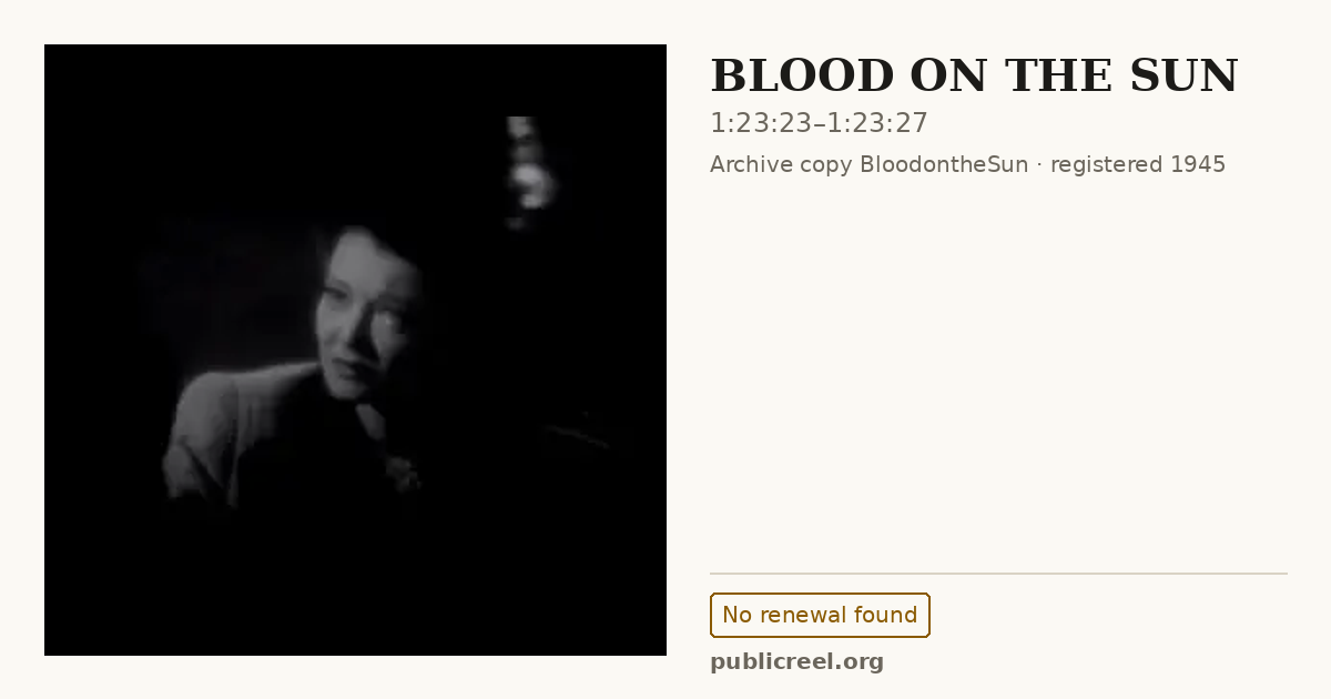 Frame from BLOOD ON THE SUN (1945) at 1:23:23; US record: No renewal found