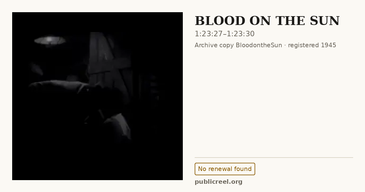 Frame from BLOOD ON THE SUN (1945) at 1:23:27; US record: No renewal found