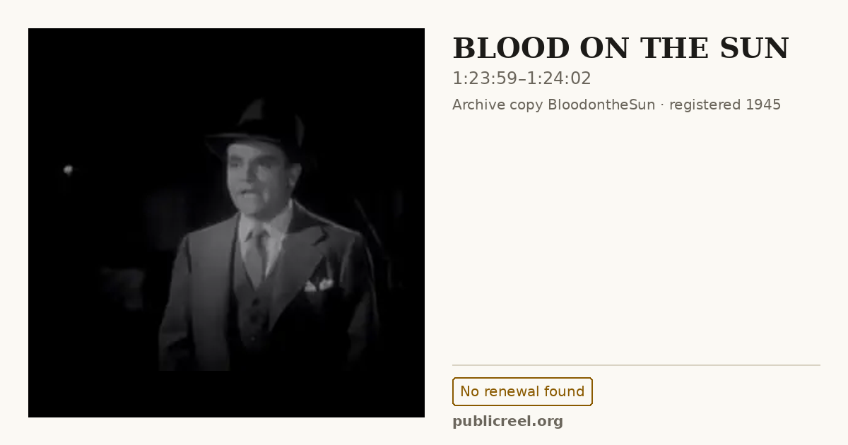 Frame from BLOOD ON THE SUN (1945) at 1:23:59; US record: No renewal found