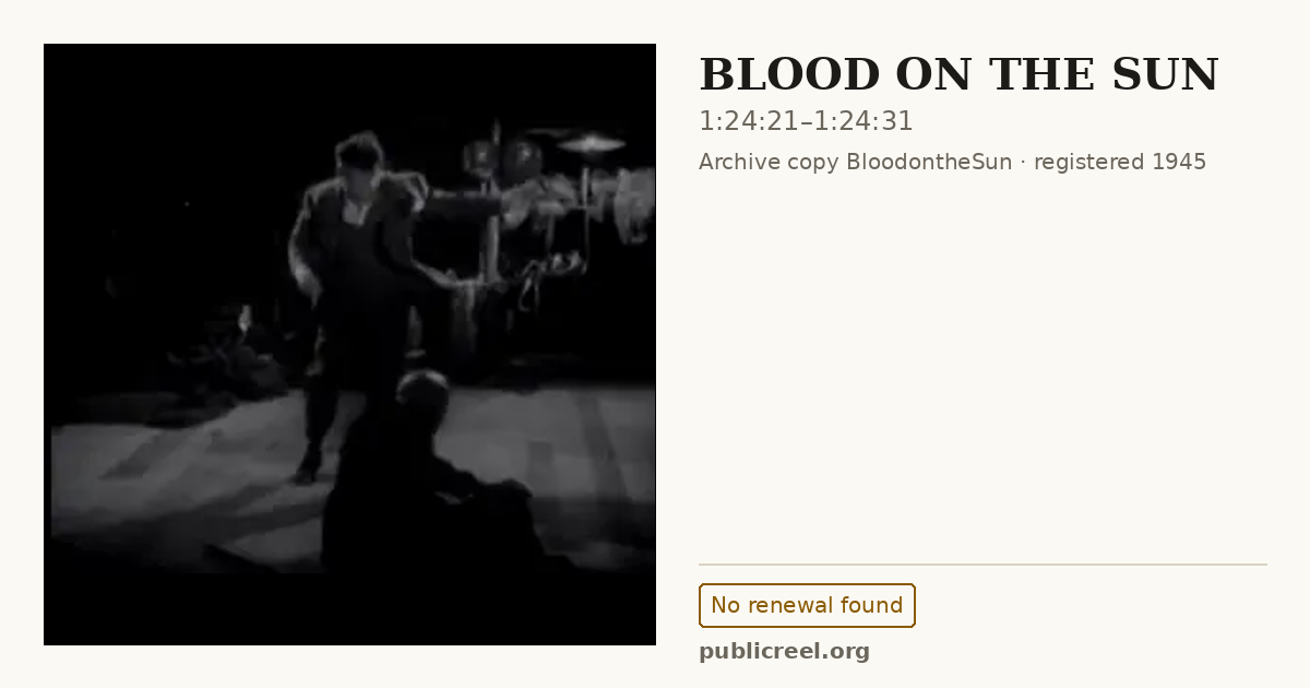 Frame from BLOOD ON THE SUN (1945) at 1:24:21; US record: No renewal found