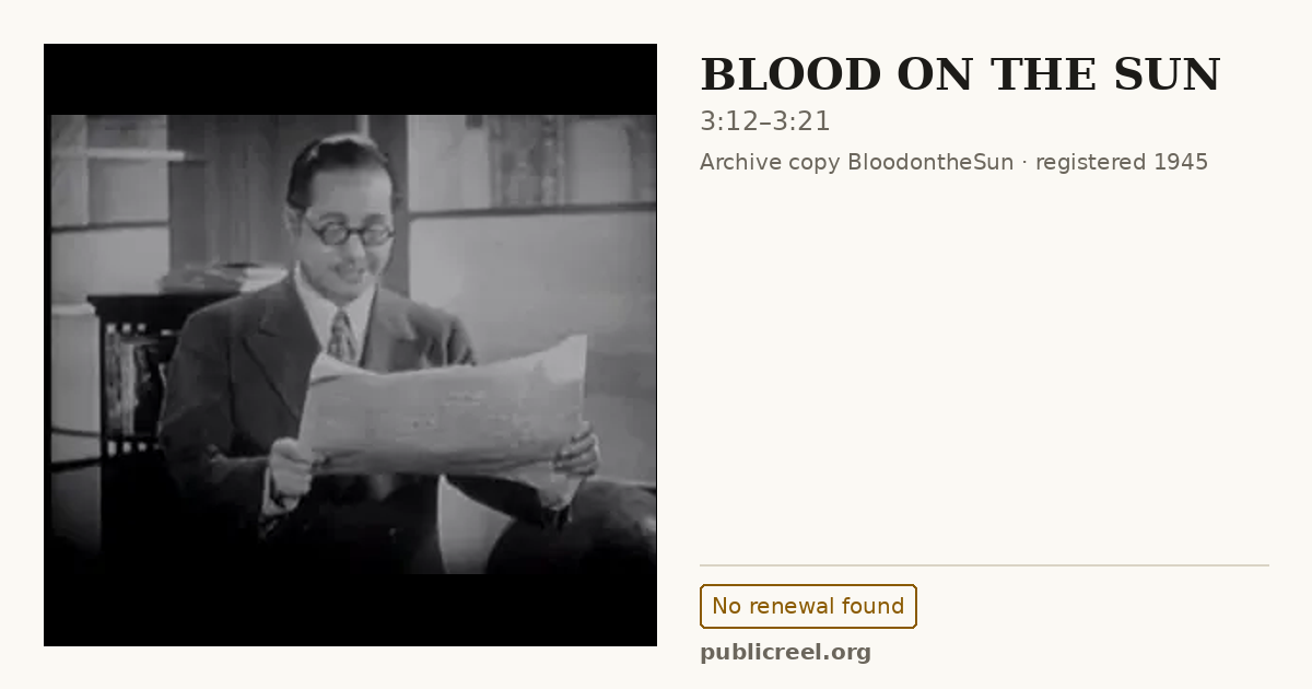 Frame from BLOOD ON THE SUN (1945) at 3:12; US record: No renewal found