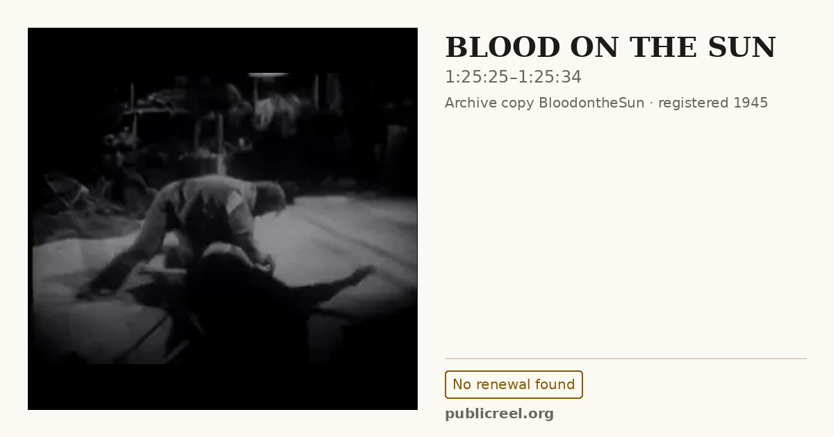 Frame from BLOOD ON THE SUN (1945) at 1:25:25; US record: No renewal found