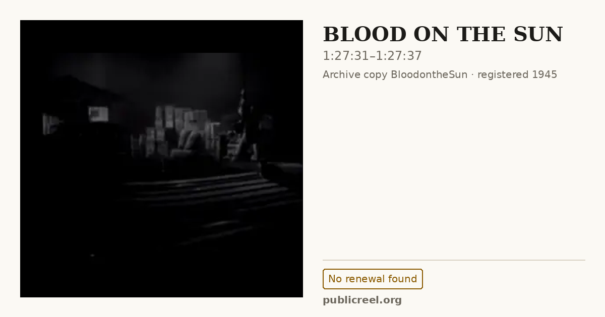 Frame from BLOOD ON THE SUN (1945) at 1:27:31; US record: No renewal found