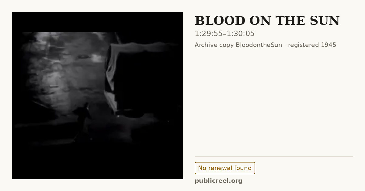 Frame from BLOOD ON THE SUN (1945) at 1:29:55; US record: No renewal found