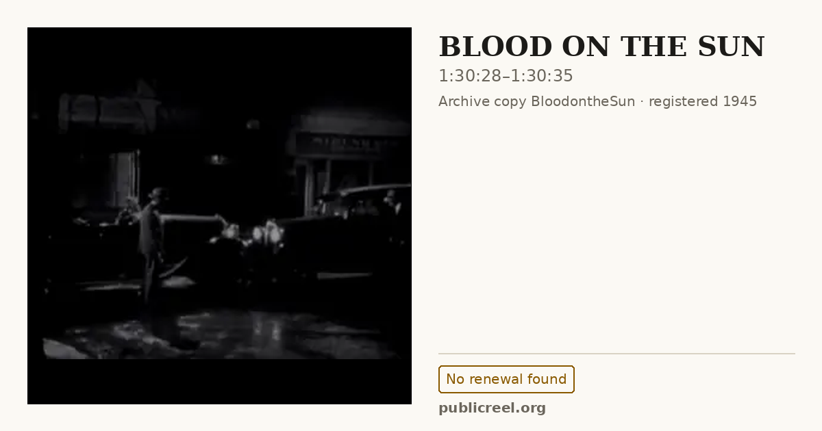 Frame from BLOOD ON THE SUN (1945) at 1:30:28; US record: No renewal found