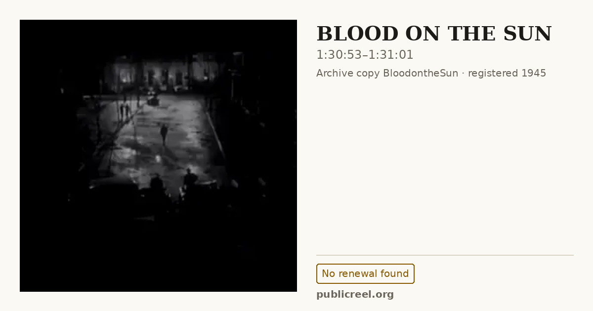 Frame from BLOOD ON THE SUN (1945) at 1:30:53; US record: No renewal found
