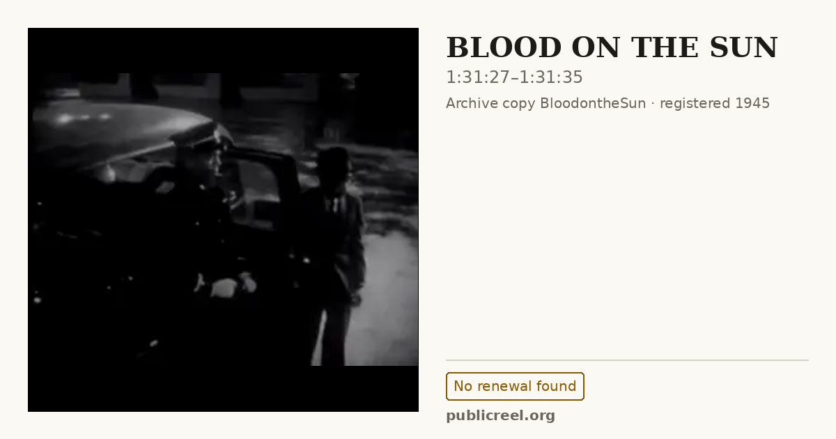 Frame from BLOOD ON THE SUN (1945) at 1:31:27; US record: No renewal found