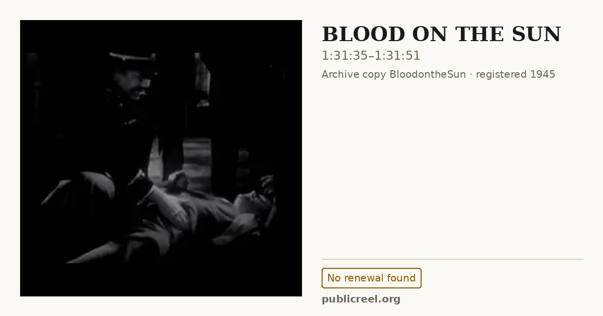 Frame from BLOOD ON THE SUN (1945) at 1:31:35; US record: No renewal found