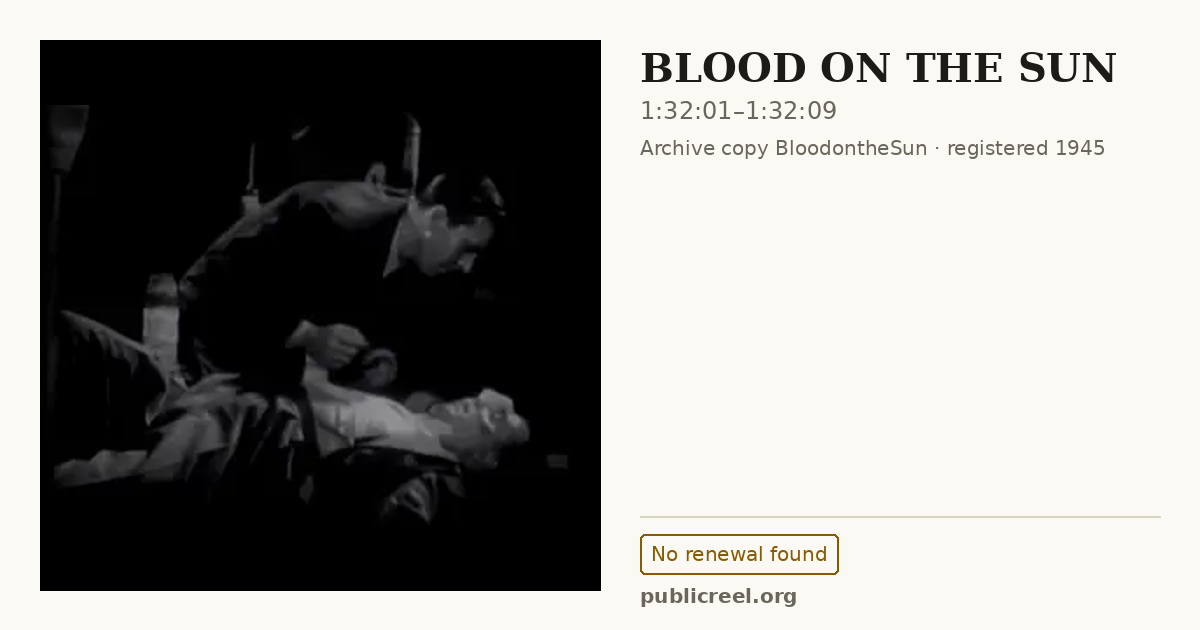 Frame from BLOOD ON THE SUN (1945) at 1:32:01; US record: No renewal found
