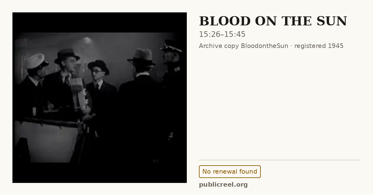 Frame from BLOOD ON THE SUN (1945) at 15:26; US record: No renewal found