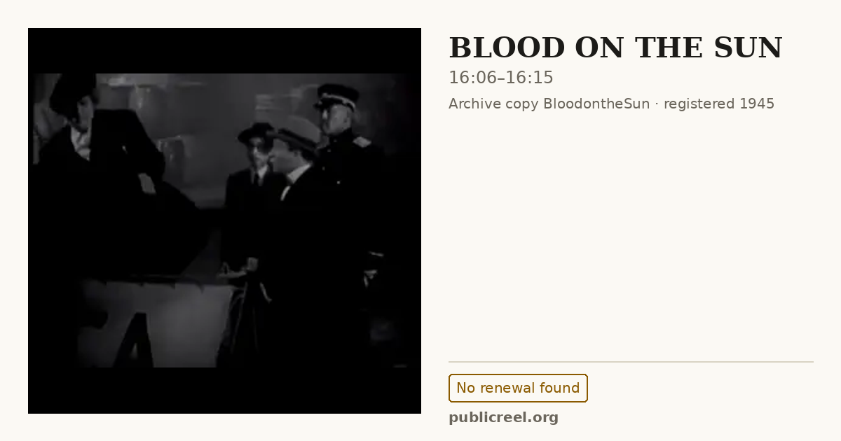Frame from BLOOD ON THE SUN (1945) at 16:06; US record: No renewal found