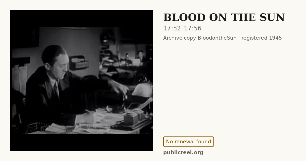 Frame from BLOOD ON THE SUN (1945) at 17:52; US record: No renewal found
