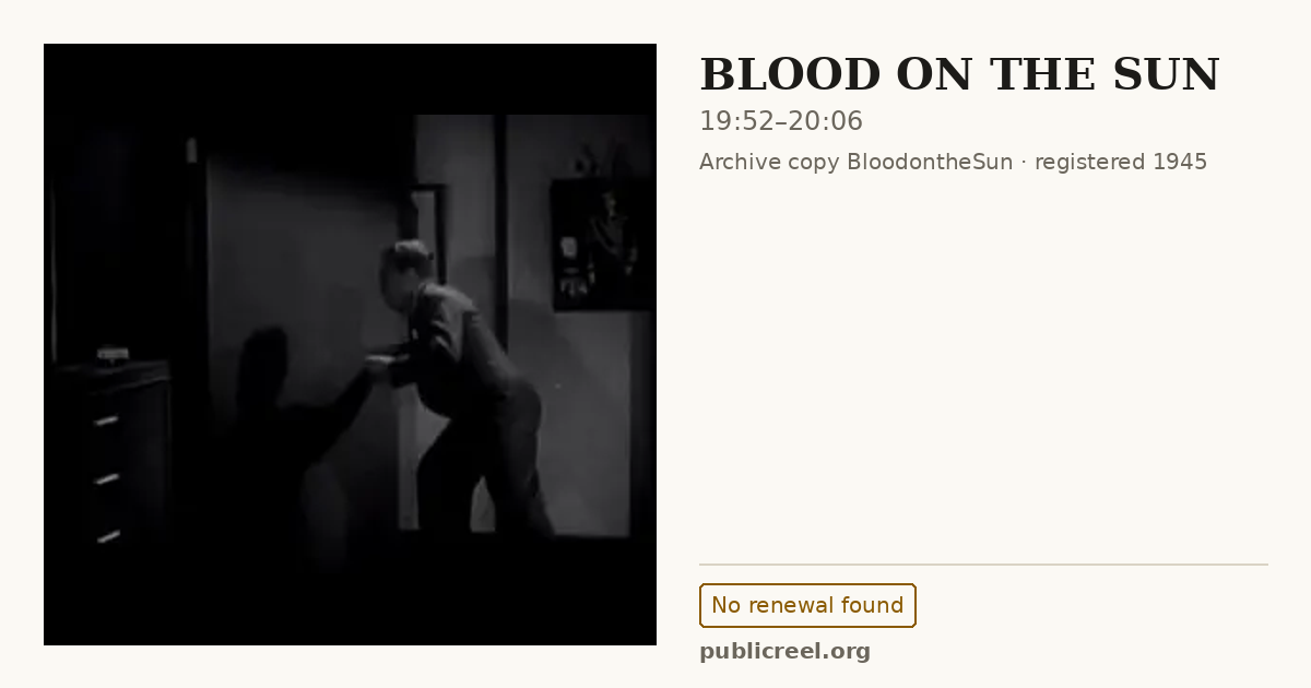 Frame from BLOOD ON THE SUN (1945) at 19:52; US record: No renewal found