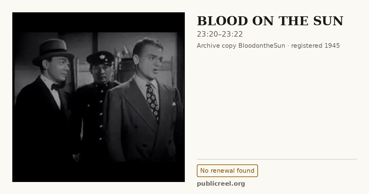 Frame from BLOOD ON THE SUN (1945) at 23:20; US record: No renewal found