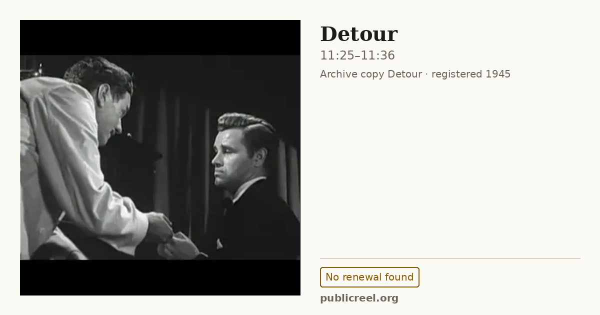 Frame from DETOUR (1945) at 11:25; US record: No renewal found