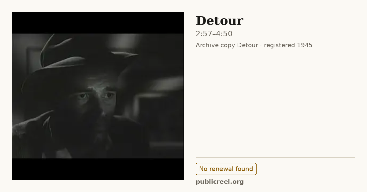 Frame from DETOUR (1945) at 2:57; US record: No renewal found