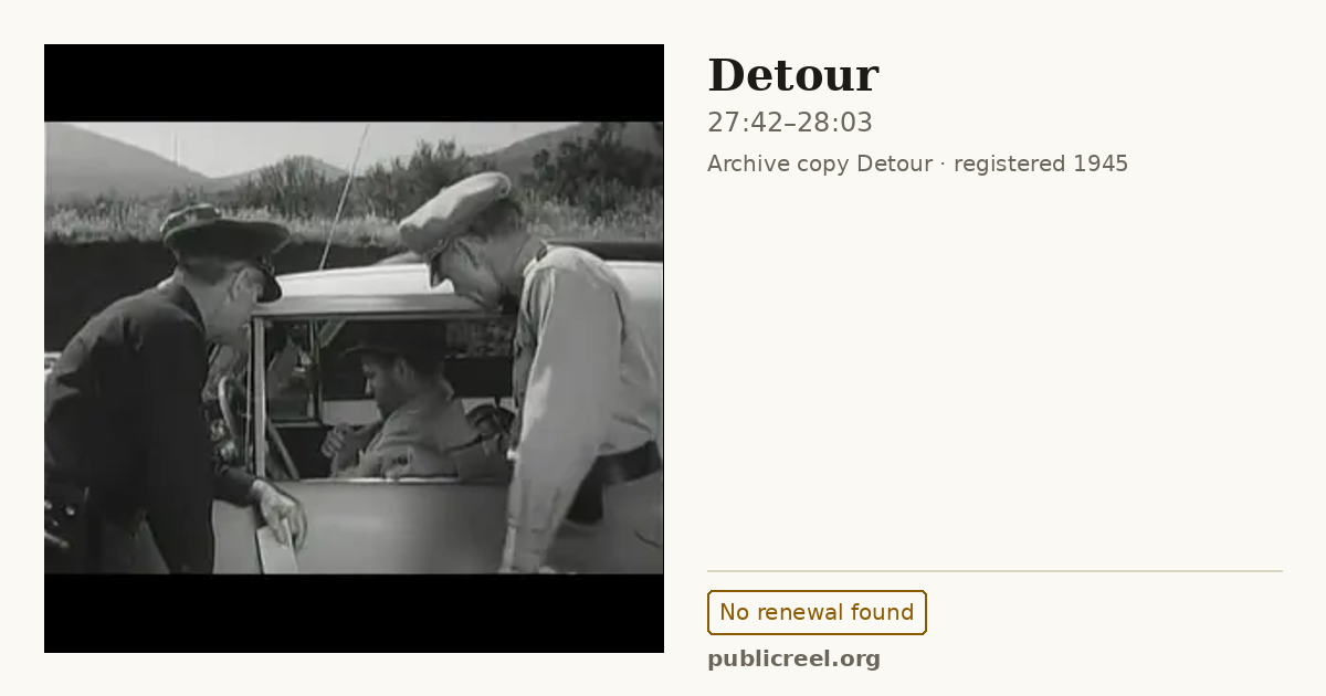 Frame from DETOUR (1945) at 27:42; US record: No renewal found