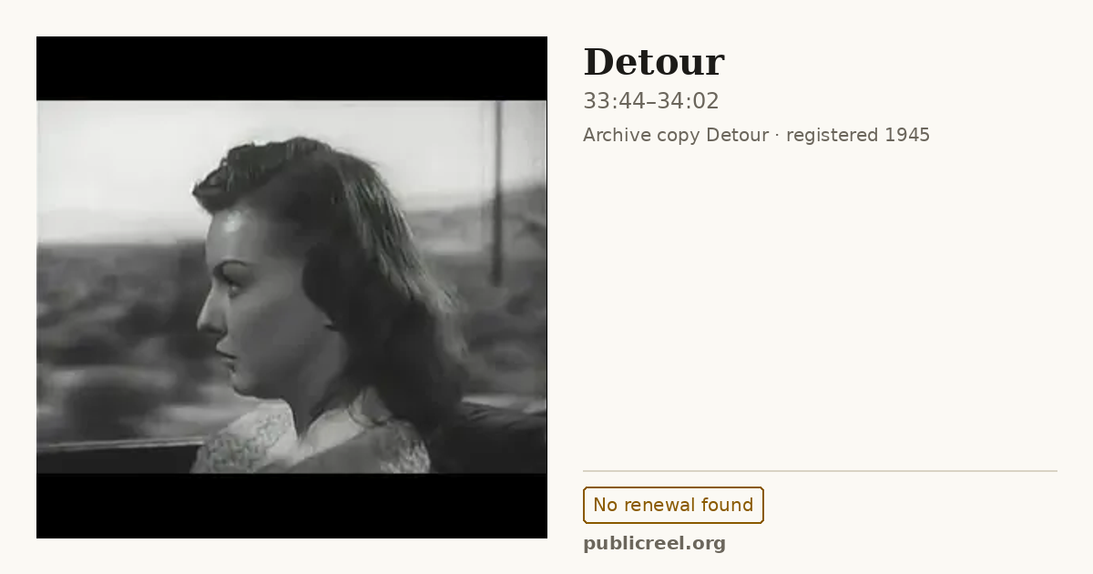 Frame from DETOUR (1945) at 33:44; US record: No renewal found