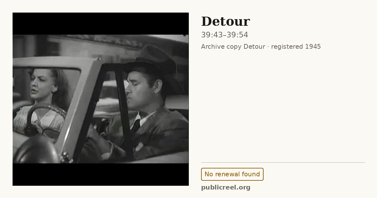 Frame from DETOUR (1945) at 39:43; US record: No renewal found