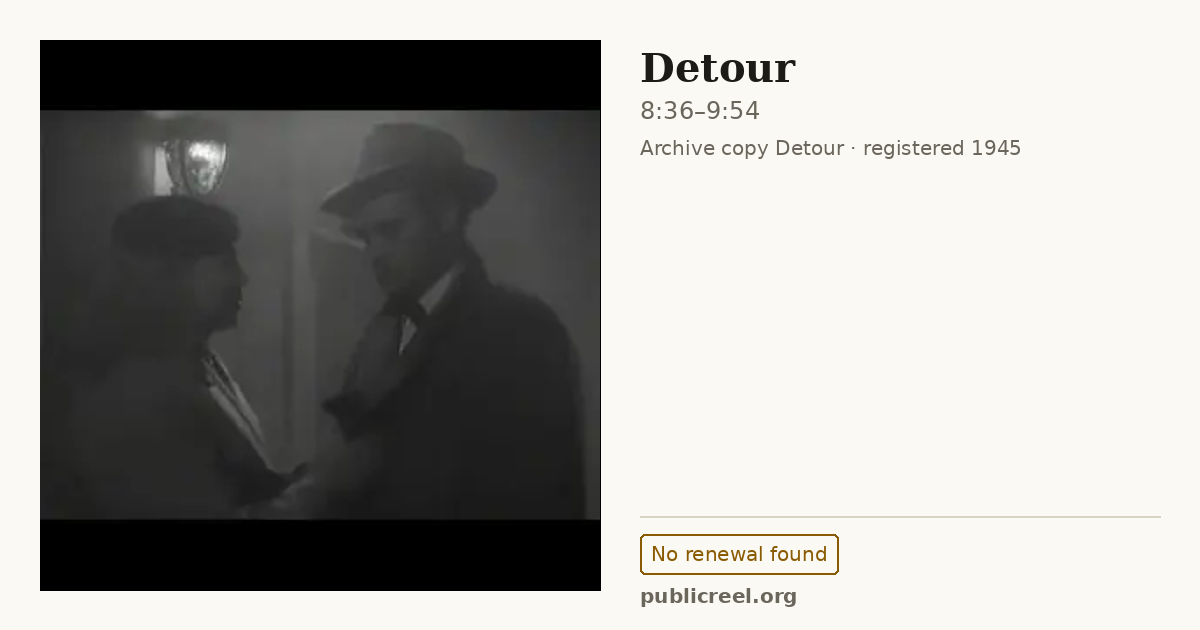 Frame from DETOUR (1945) at 8:36; US record: No renewal found