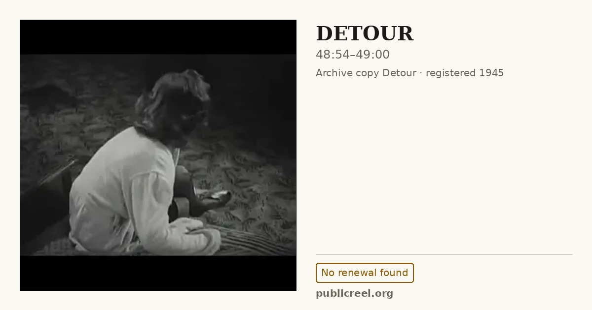 Frame from DETOUR (1945) at 48:54; US record: No renewal found